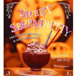Sweet Serendipity: Delightful Desserts and Devilish Dish - Stephen Bruch